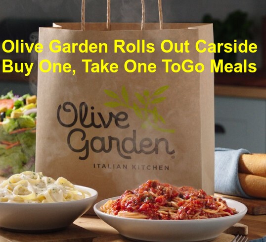 Olive Garden Rolls Out Carside Buy One, Take One ToGo Meals