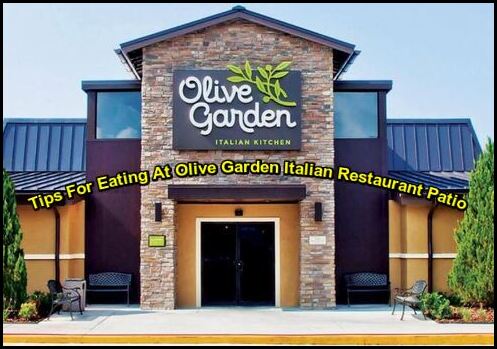 Tips For Eating At Olive Garden Italian Restaurant Patio